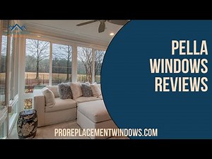 Pella Windows Reviews: Are Pella Windows Any Good?