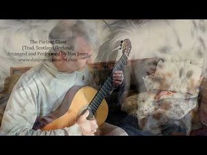 The Parting Glass (Trad.) for Intermediate Guitar, Arranged and Performed by Dan Jones