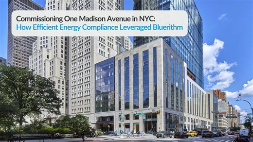 Commissioning One Madison Avenue in NYC: How Efficient Energy Compliance Leveraged Bluerithm