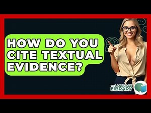 How Do You Cite Textual Evidence? - The Language Library