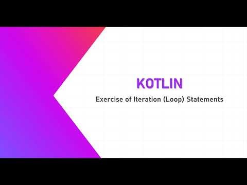 31- Kotlin - Exercises of Loop Statements | كوتلن