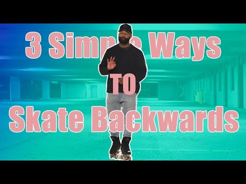 Easy Ways To Skate Backwards