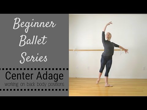 Beginner Ballet Series : Simple Center Adage ( Back Body Positions)
