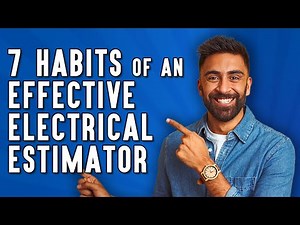 7 Habits of an Effective Electrical Estimator