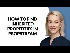 How to Find Inherited Properties In Propstream - Julia'sTutorials