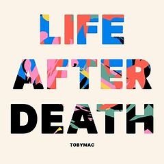 TobyMac – Life After Death (2022) » download by NewAlbumReleases.net