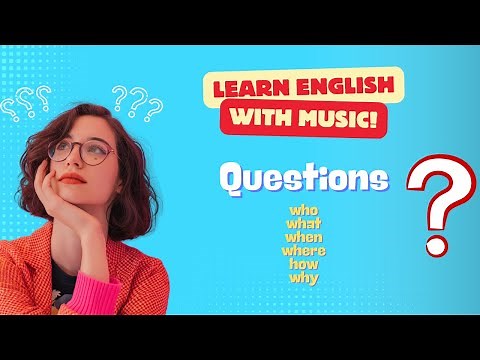 Learn English Questions Song | Who, What, When, Where, Why & How