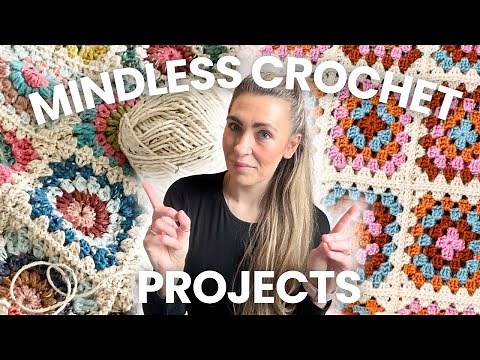 The BEST Mindless Crochet Projects for Relaxing & Cosy Makes When Your Brain Needs a Break