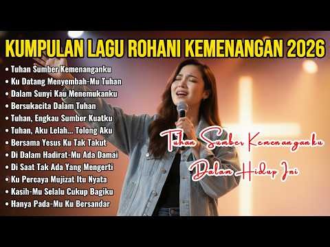 Lagu Rohani Kristen Viral Terbaru 2026 | Tuhan Sumber Kemenanganku | Lagu Pujian Penguat Semangat