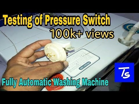 FULLY AUTOMATIC WASHING MACHINE REPAIR , Working of pressure switch .