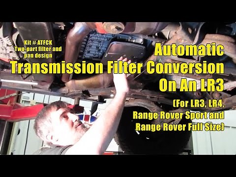 Automatic Transmission Filter Conversion On An Land Rover LR3