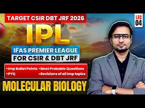 Molecular Biology | IPL FOR CSIR & DBT JRF | TARGET CSIR DBT JRF 2026 | Lec 04 | IFAS