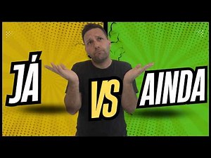 Já vs Ainda in Portuguese 🇧🇷 | The Difference Explained Simply