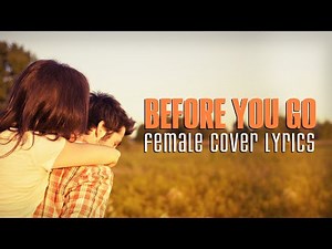 Before You Go Lyrics Girl Version (Female Cover) (Lewis Capaldi)