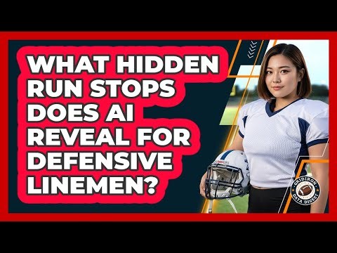 What Hidden Run Stops Does AI Reveal For Defensive Linemen? - Gridiron Data Digest