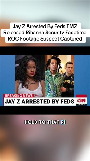Jay Z Arrested By Feds TMZ Released Rihanna Security Facetime ROC Footage Suspect Captured