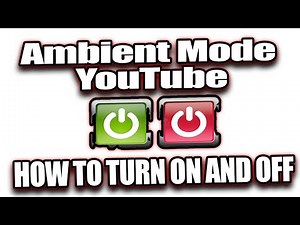 Ambient Mode YouTube: HOW TO TURN ON AND OFF