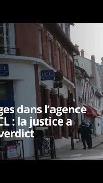 Prise d’otages dans l’agence bancaire LCL : la justice a rendu son verdict
