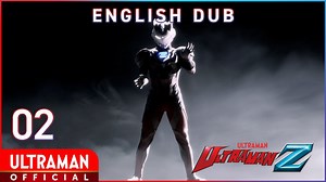ULTRAMAN Z Ep. 2 "A Warrior's Principle" | English Dub