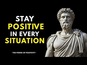 How To Stay Positive And Think Clearly In Every Situation Using Stoic Philosophy