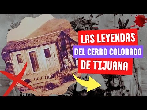 The Legends of Tijuana's Cerro Colorado