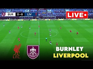 🔴LIVE : BURNLEY VS LIVERPOOL | PREMIER LEAGUE 2025 | MATCH STREAM
