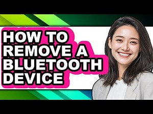 How to Remove a Bluetooth Device - Easy Guide