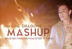 梦龙歌曲混搭(Sam Tsui) - Believer/Thunder/Whatever It Takes | Sam Tsui