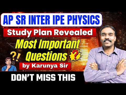 AP SR INTER IPE PHYSICS Study Plan & Most Important Questions | Karunya Sir’s Last Minute Strategy