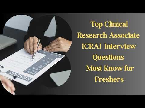 Important Clinical Research Associate (CRA) Interview Questions#Clinical Research Associate