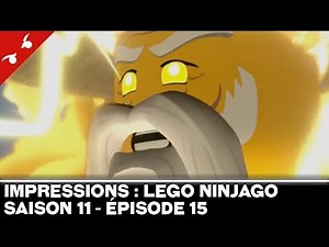 [IMPRESSIONS] LEGO Ninjago : Saison 11 - Épisode 15 [FR]