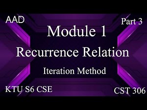 Recurrence Relation|Iteration Method|AAD|KTU S6 CSE|Module 1|Part 3|CST 306 #ktu #cse #2019 scheme