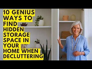 10 Genius Ways to Find Hidden Storage Space in Your Home When Decluttering