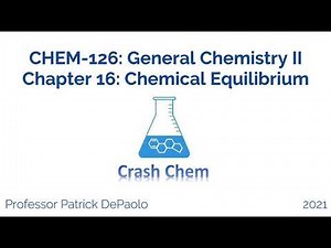 CHEM-126: General Chemistry II Chapter 16: Chemical Equilibrium