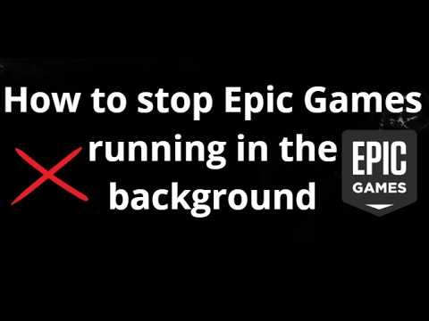 How to stop Epic Games running in the background - complete guide