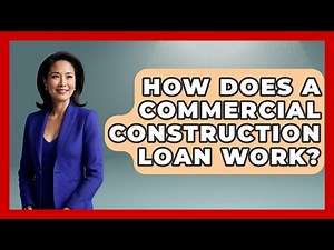 How Does A Commercial Construction Loan Work? - Civil Engineering Explained