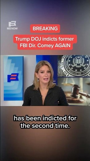 BREAKING: Trump DOJ indicts former FBI Dir. Comey AGAIN
