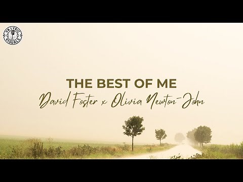 David Foster & Olivia Newton-John - The Best Of Me (HD Lyric Video)