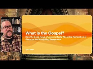 What is the Gospel? (Apokatastasis - The Doctrine of the Restoration of All Things in Christ)