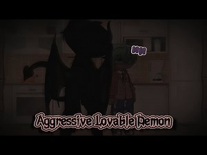 Aggressive Lovable Demon Remake | Part 1/? | BL GNMM/GCMM/GLMM |