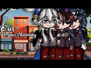 ♧Our Prince Charming♧|| Poly ||Love Story||BL||Gay||GLMM||Original|| Gacha Club||Gacha Life