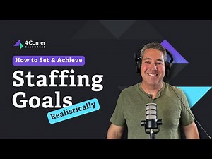 How to Realistically Set & Achieve Staffing Goals