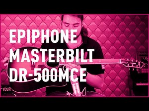 Epiphone Masterbilt DR-500MCE Review | Bax Music