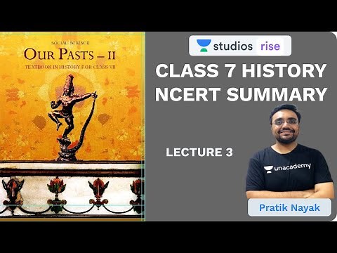 L3: Chapter 2 | Class 7 History NCERT Summaries | UPSC CSE/IAS 2020 | Pratik Nayak