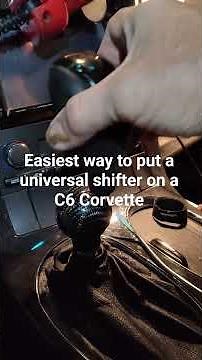 C6 Corvette installing universal shifter without removing anything