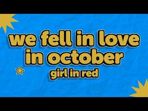 girl in red - we fell in love in october (Lyrics)