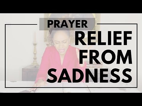 Prayer for RELIEF over sadness, grief, anxiety, worry, depression & anger