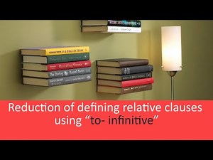 Reduction of defining relative clauses using “to- infinitive” || with S.Khan