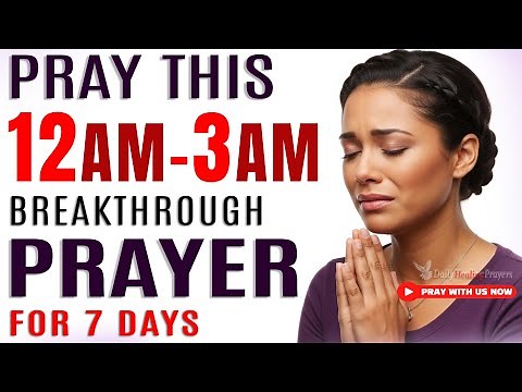Watch What Happens When You Say This POWERFUL Midnight Prayer for Breakthrough and Blessings