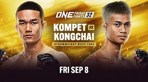 [Live In HD] ONE Friday Fights 32: Kompet vs. Kongchai
